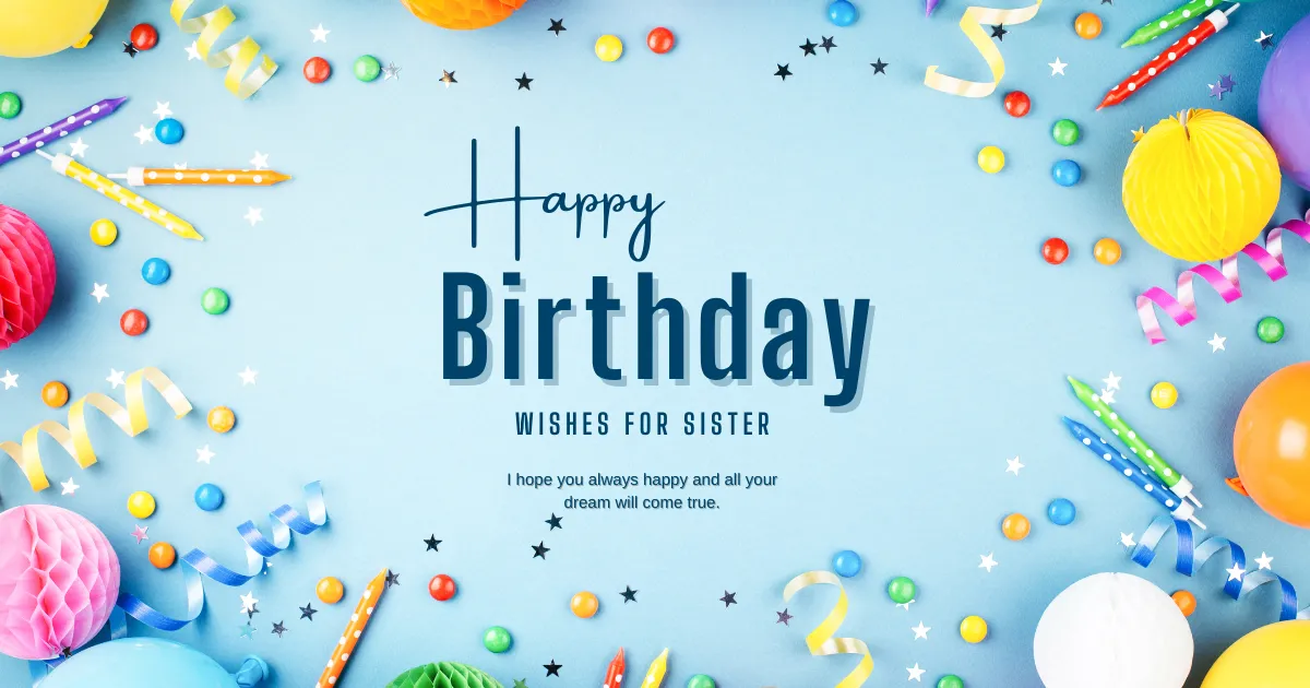 100+ Best Birthday Wishes for Sister That Will Make Her Day