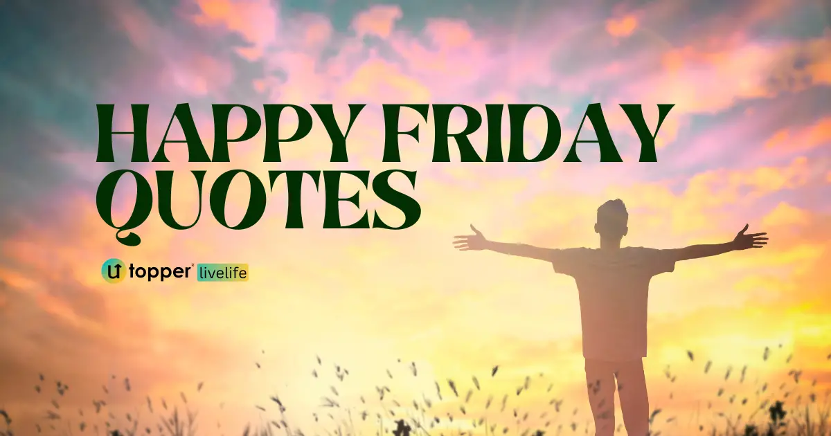 50 Friday Quotes to kickstart your weekend with positivity