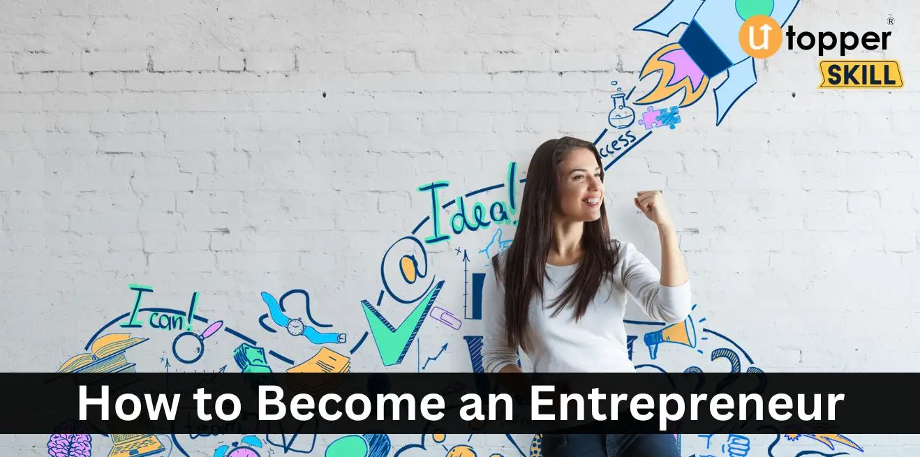 How to Become an Entrepreneur | From Idea to Launch: A Comprehensive Guide