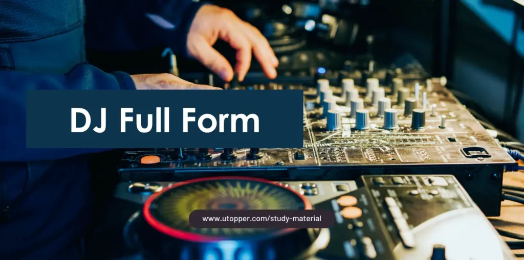 DJ FULL FORM